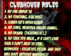 CLUBHOUSE RULES