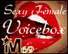 New Sexy Female Voicebox