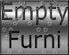 ! Empty Furniture