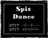 Spit Dance (M)
