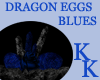 (KK)DRAGON EGGS BLUES