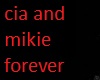 CIA AND MIKIE FOREVER