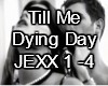Till Me Dying Day