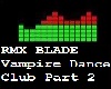 RMX Blade Vampire Part 2