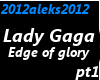 2012-Edge of glory pt1