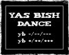 Yas Bish Dance (F)
