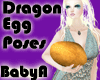 ! BA Dragon Egg W/Poses