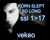 Korn slept so long