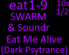 SWARM Eat Me Alive 1/2