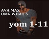 AVA MAX- OMG WHAT´s
