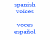 VOICES/SOUND SPANISH1 F