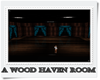 A Wood Haven Room