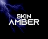 E$ - Skin Amber