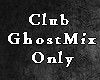 Club GhostMixRadio Only