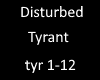 Disturbed tyrant