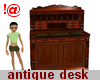 !@ Antique desk
