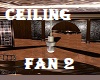 Ceiling Fan 2