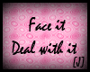 [J] Face it Deal with it