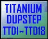 .:| Titanium Dubstep |:.