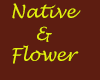 Native & Flower