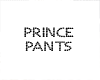 PRINCE PANTS 