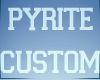 I l Pyrite Custom