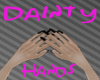 |R|Perfect Dainty Hands
