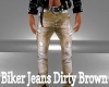 Biker Jeans Dirty Brown
