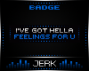 J| Hella Feeling [BADGE]