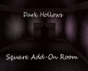 Dark Hollows add on room