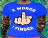 T-Shirt 2 Words 1 Finger