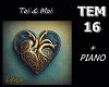 TOI et MOI + piano TEM16