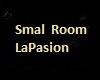 Smal Room LaPasion