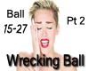 G~ Wrecking Ball - pt 2
