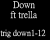 down ft trella