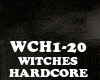 HARDCORE - WITCHES
