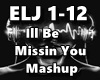 Ill Be Missin Mashup