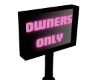 Owners Only Sign