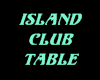 Island Club Table 