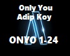 Only You Adip Koy