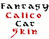 Fantasy Calico Cat Skin
