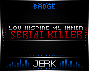 J| Serial Killer [BADGE]