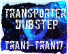 Transporter Dubstep