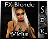 #SDK# FX Blonde Vicius