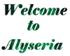 Alyseria Welcome