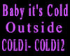 CF*Baby its cold outside