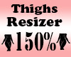 Thigh Scaler 150%