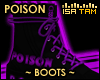 !T POISON Boots