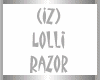 (IZ) Lolli Razor