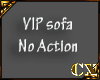 Vip Sofa No Action